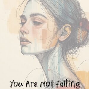 You Are Not Failing